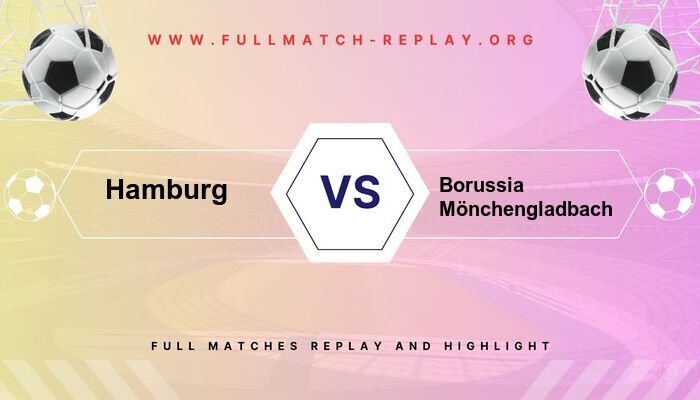 Hamburg vs Borussia Mönchengladbach