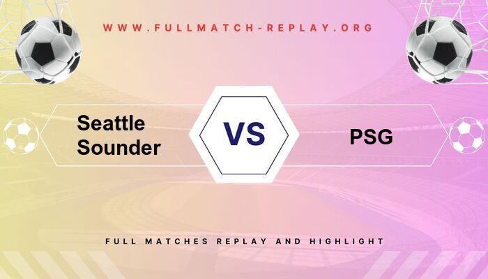 Seattle Sounder vs PSG