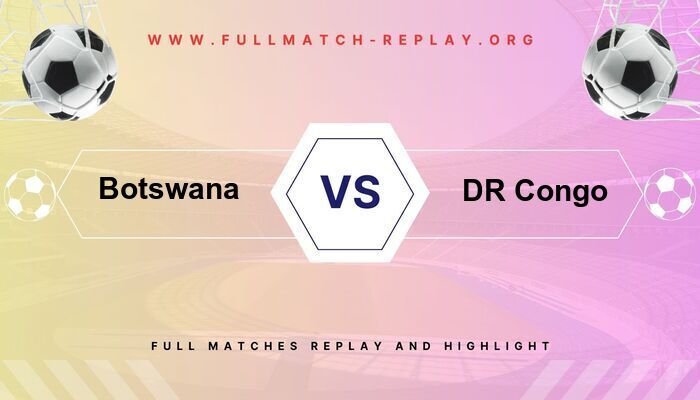 Botswana vs DR Congo