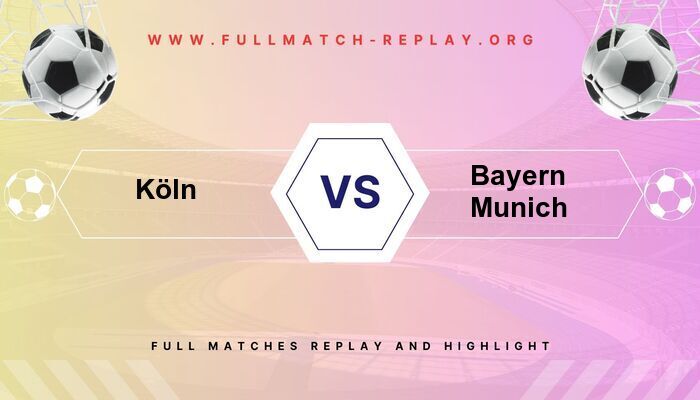 Köln vs Bayern Munich