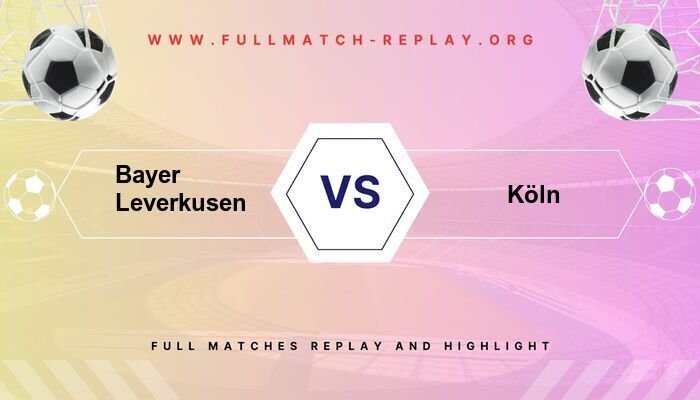 Bayer Leverkusen vs Köln