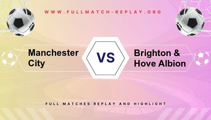 Manchester City vs Brighton & Hove Albion