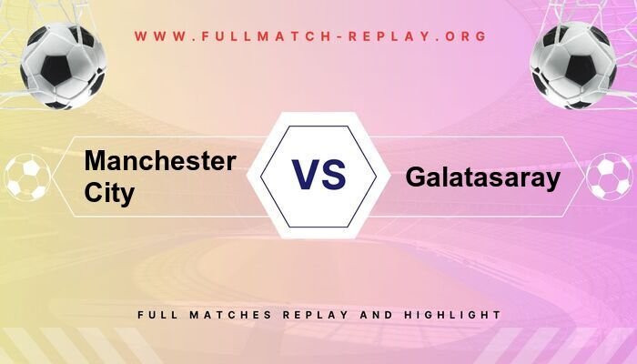 Manchester City vs Galatasaray