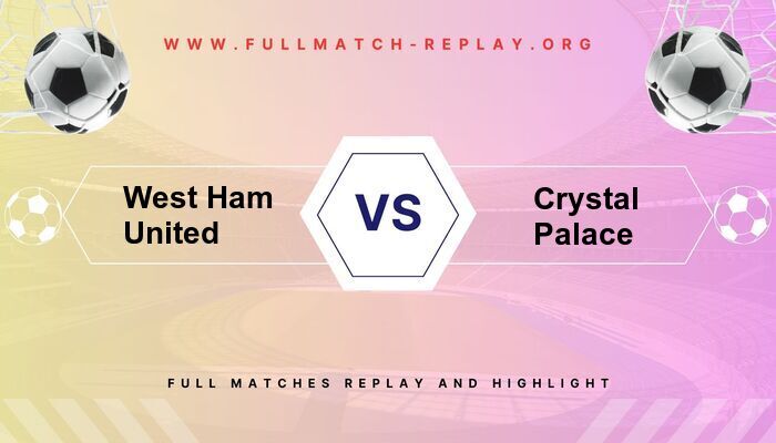 West Ham United vs Crystal Palace