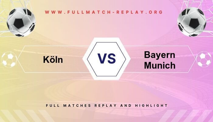 Köln vs Bayern Munich