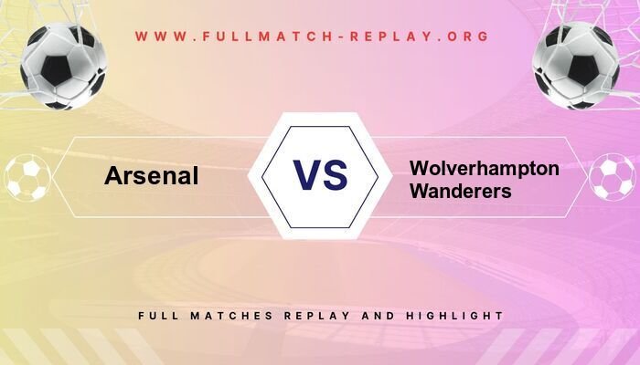 Arsenal vs Wolverhampton Wanderers
