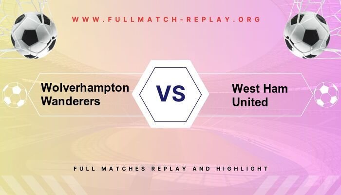 Wolverhampton Wanderers vs West Ham United