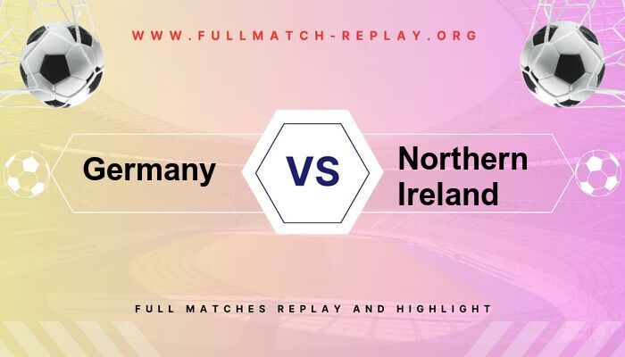 Germany vs Northern Ireland