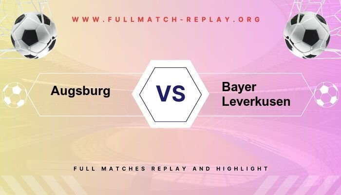 Augsburg vs Bayer Leverkusen