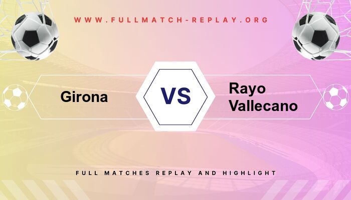 Girona vs Rayo Vallecano