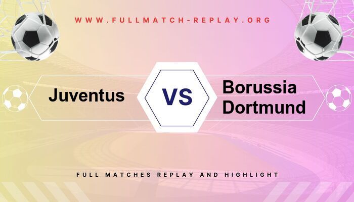 Juventus vs Borussia Dortmund