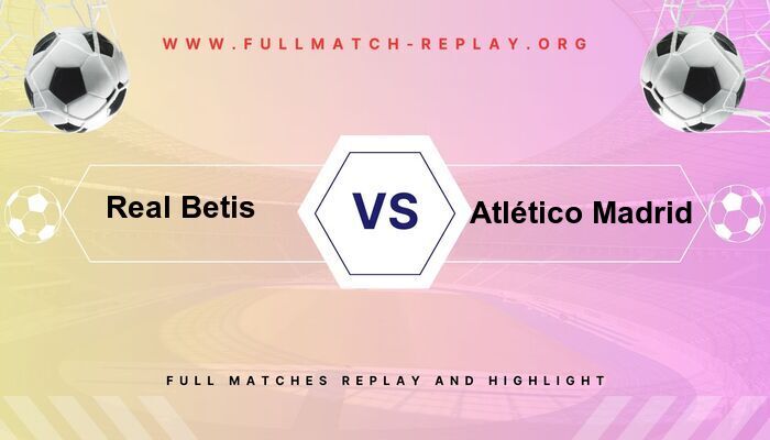Real Betis vs Atlético Madrid