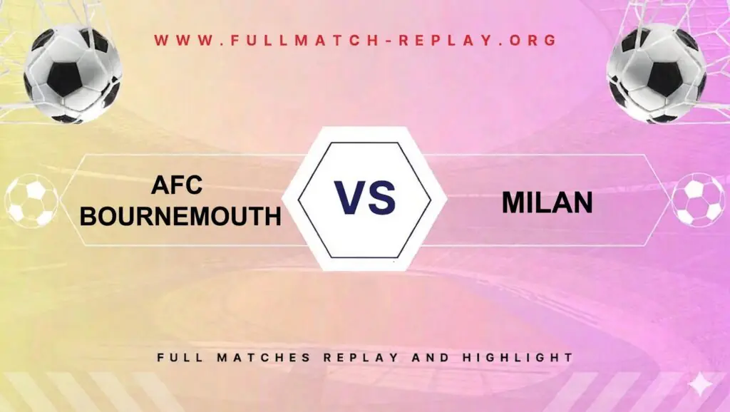 AFC Bournemouth vs Milan