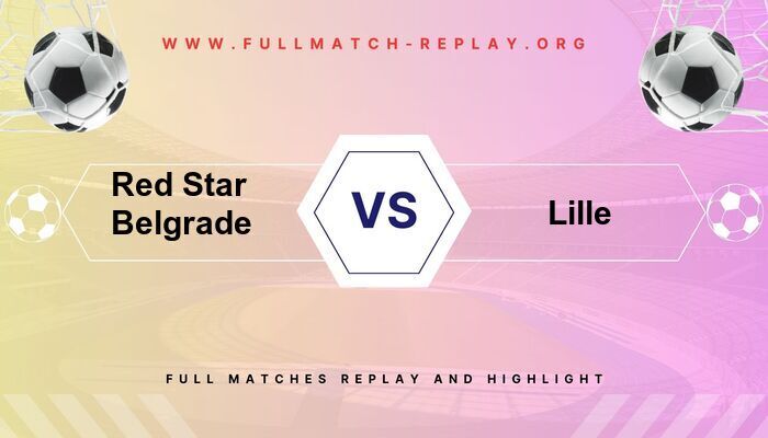 Red Star Belgrade vs Lille