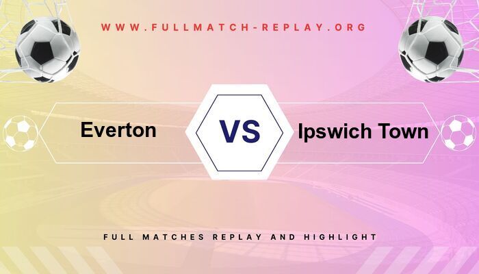 Everton vs Ipswich Town