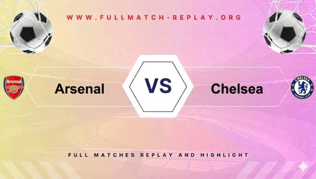Arsenal vs Chelsea