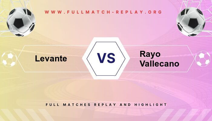 Levante vs Rayo Vallecano