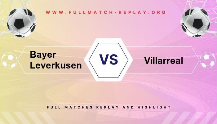 Bayer Leverkusen vs Villarreal
