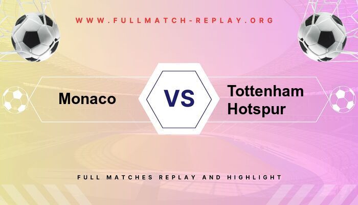Monaco vs Tottenham Hotspur