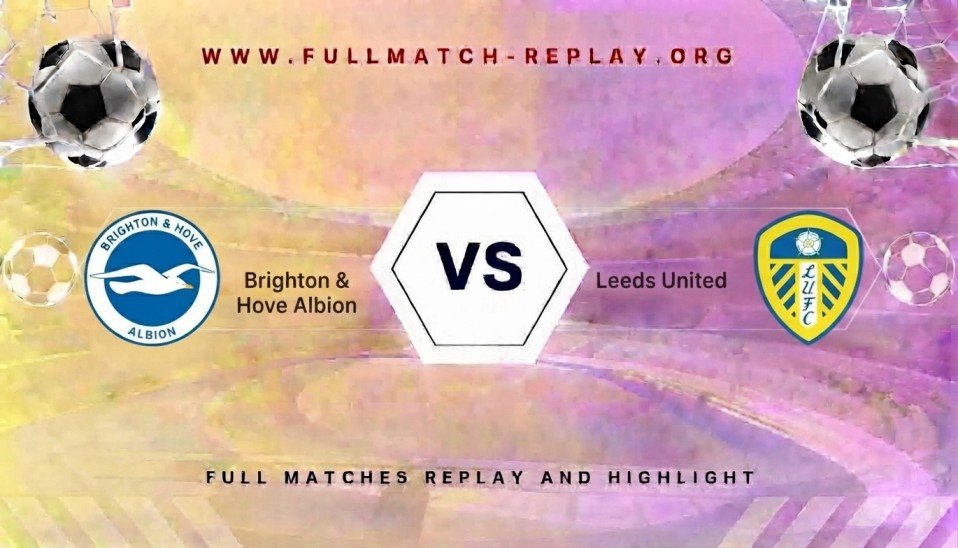 Brighton & Hove Albion vs Leeds United