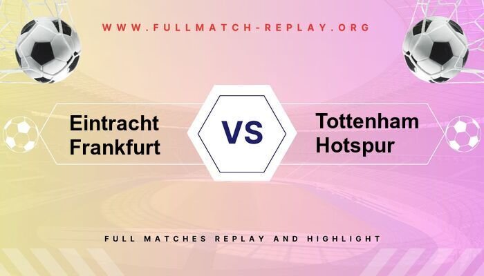 Eintracht Frankfurt vs Tottenham Hotspur