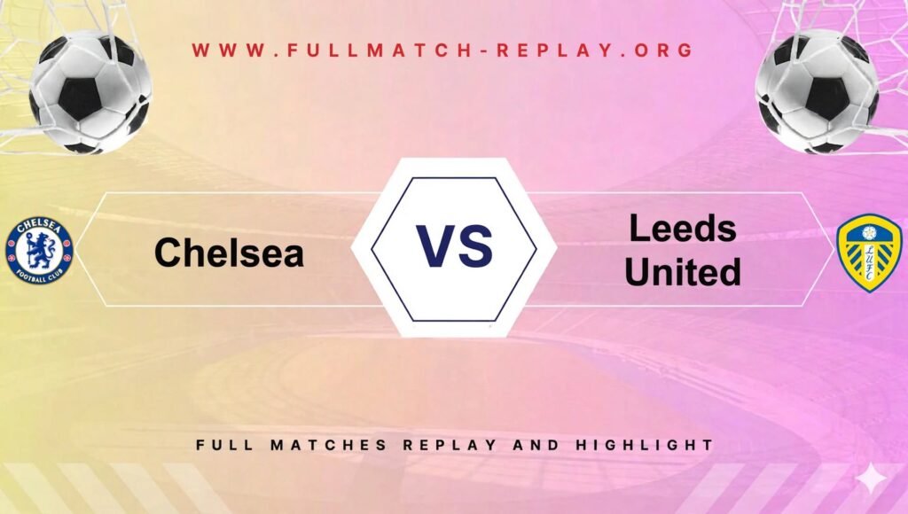 Chelsea vs Leeds United
