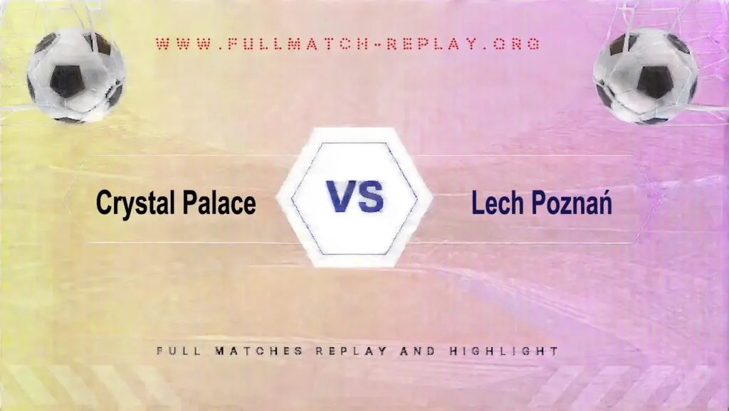 Crystal Palace vs Lech Poznań
