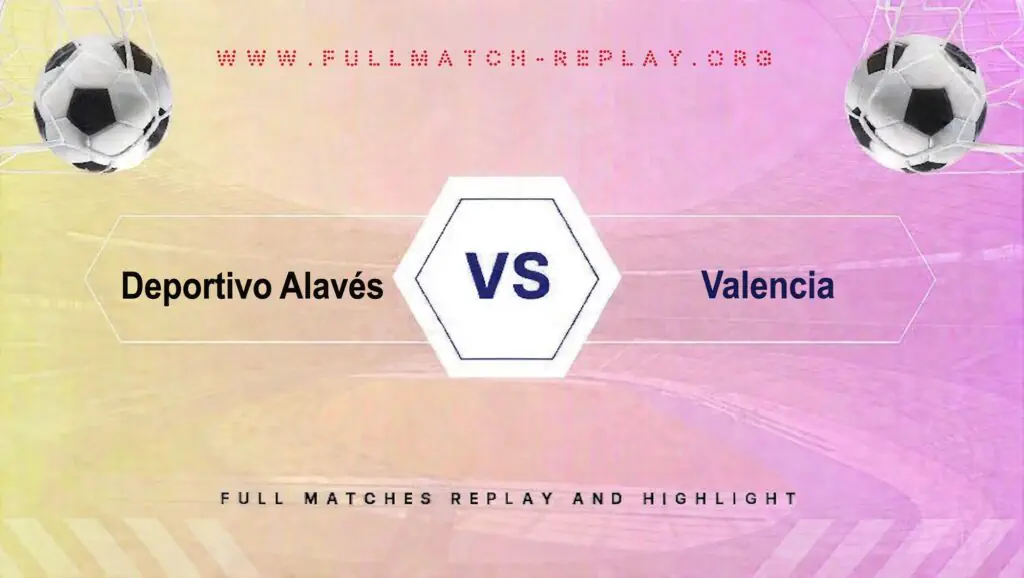 Deportivo Alavés vs Valencia