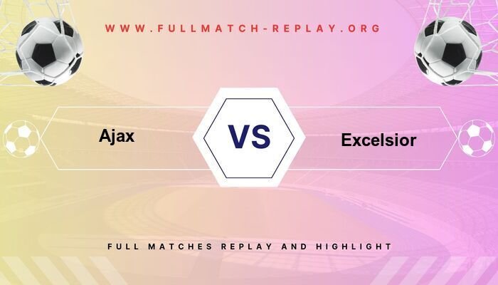 Ajax vs Excelsior