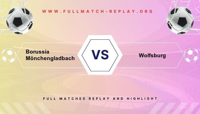 Borussia Mönchengladbach vs Wolfsburg