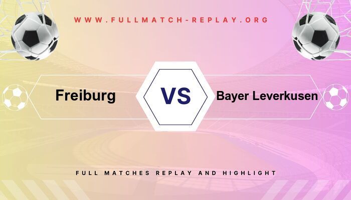 Freiburg vs Bayer Leverkusen