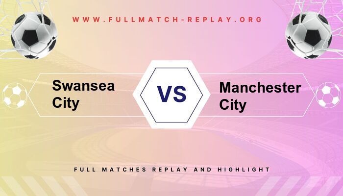 Swansea City vs Manchester City