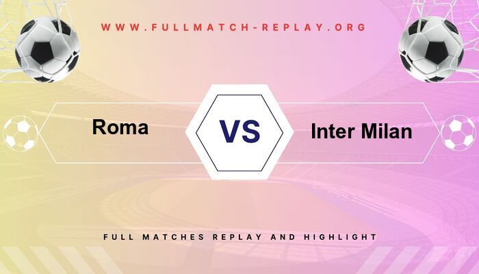 Roma vs Inter Milan