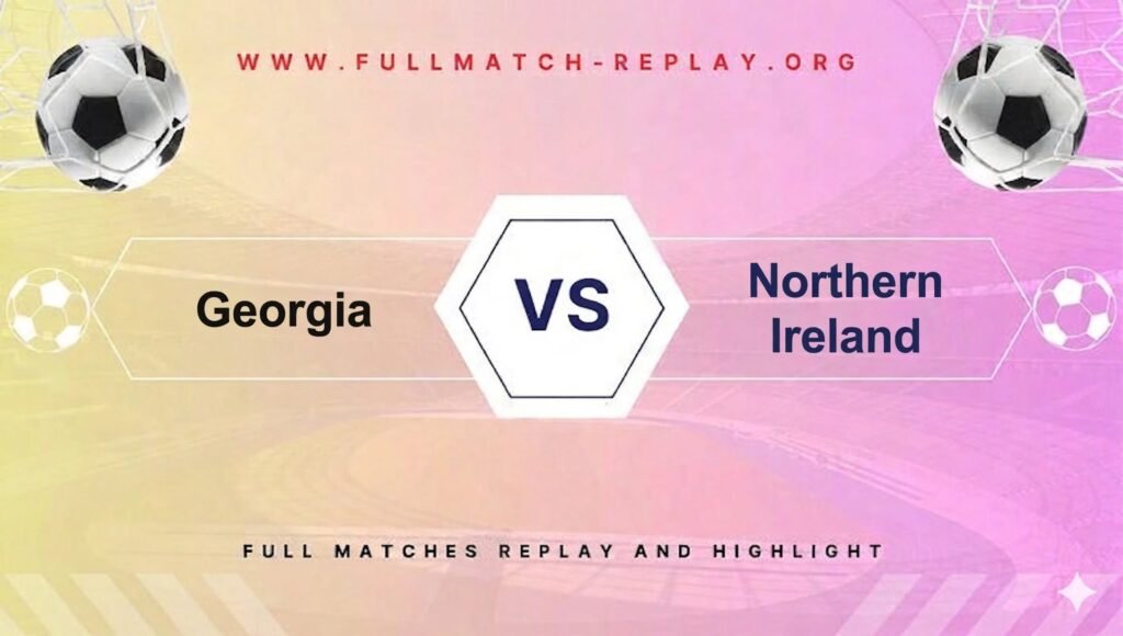Georgia vs Northern Ireland