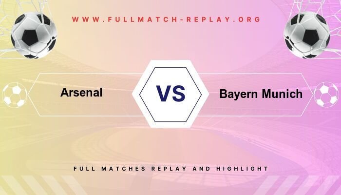 Arsenal vs Bayern Munich