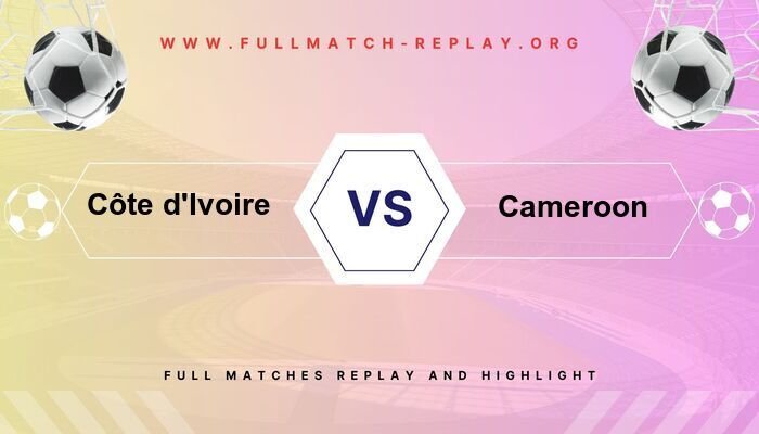 Côte d'Ivoire vs Cameroon