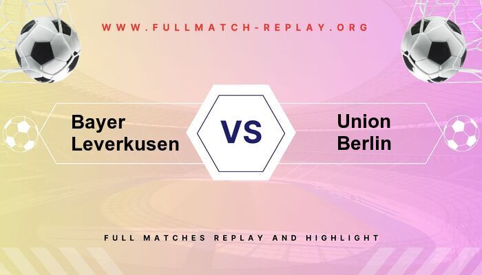 Bayer Leverkusen vs Union Berlin
