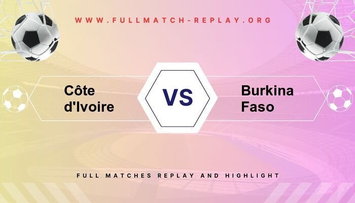 Côte d'Ivoire vs Burkina Faso