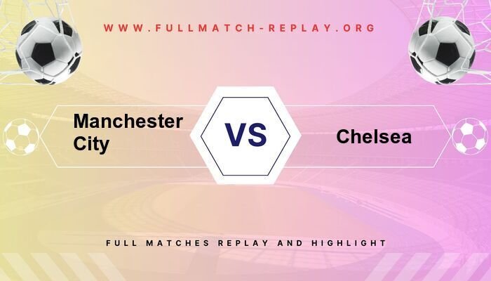 Manchester City vs Chelsea