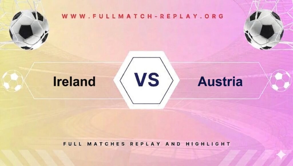 Ireland vs Austria