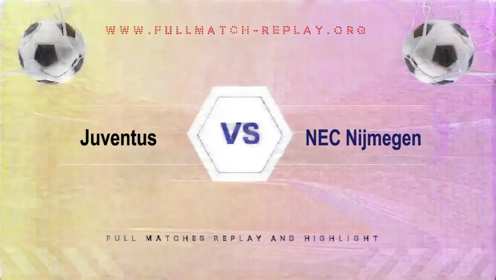 Juventus vs NEC Nijmegen