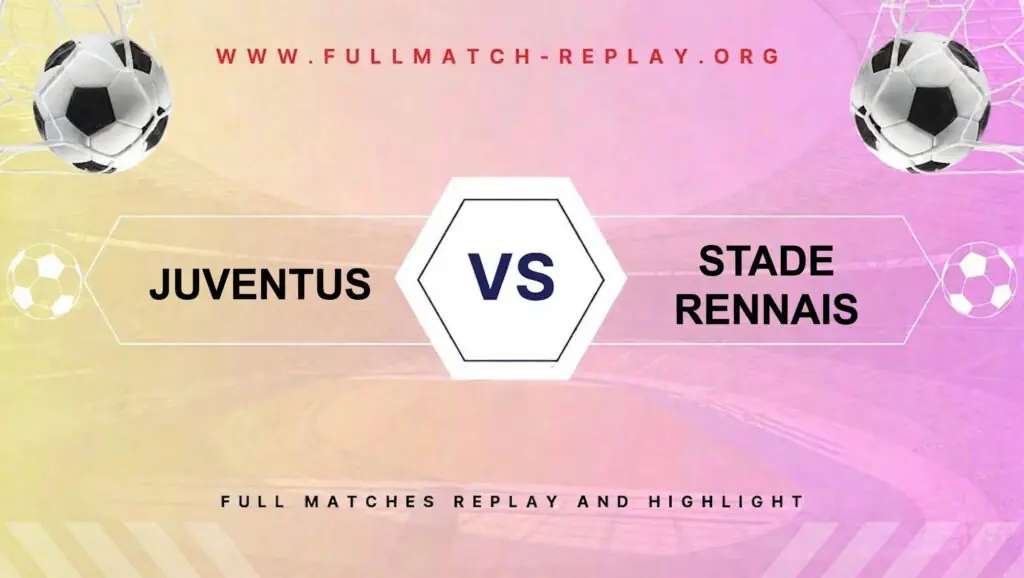 Juventus vs Stade Rennais