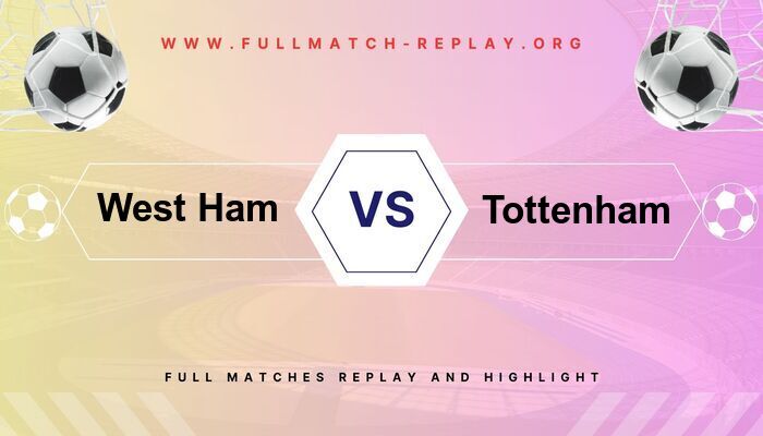 West Ham United vs Tottenham Hotspur