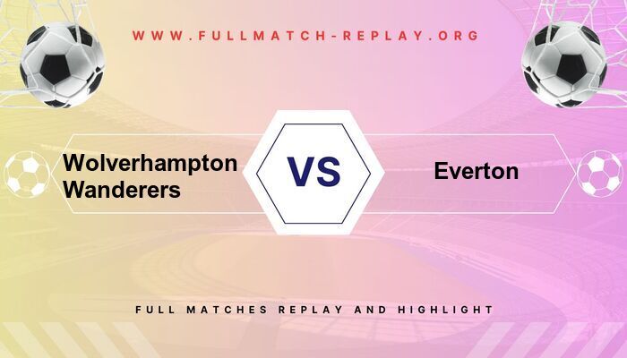 Wolverhampton Wanderers vs Everton