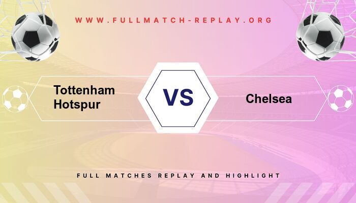 Tottenham Hotspur vs Chelsea