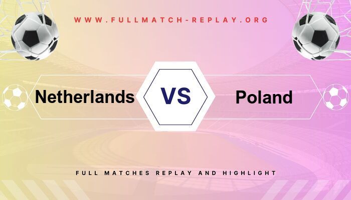 Netherlands vs Poland