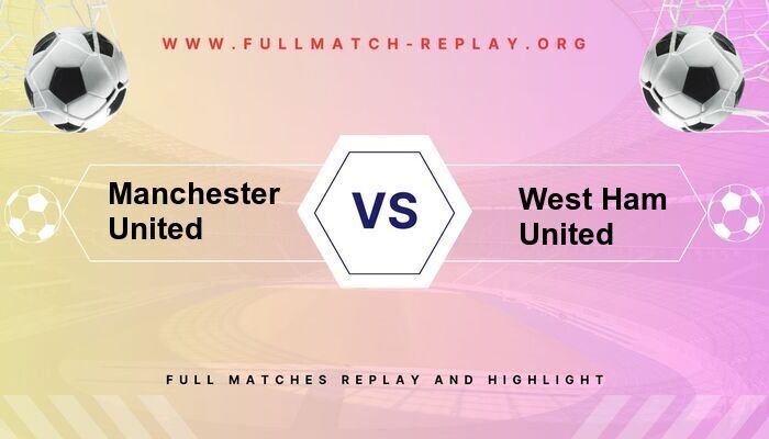 Manchester United vs West Ham United