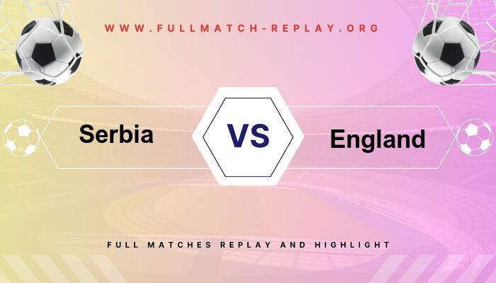 Serbia vs England