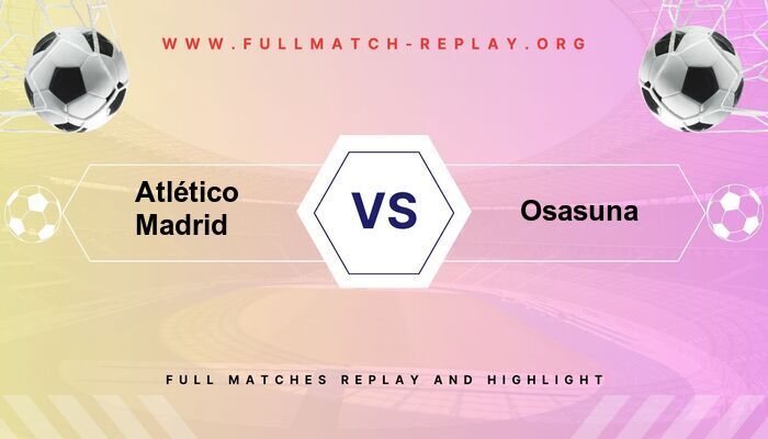 Atlético Madrid vs Osasuna