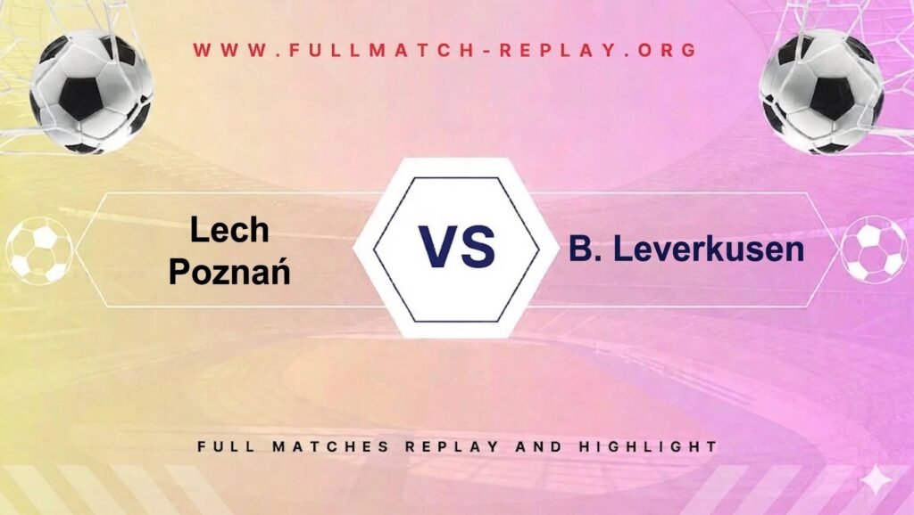 Lech Poznań vs B. Leverkusen